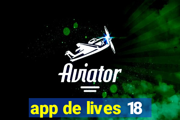 app de lives 18